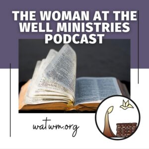 Woman at the Well Ministries Podcast cover image